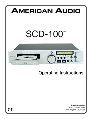 Page 1SCD-100
™
Operating Instructions
American Audio®
4295 Charter Street
Los Angeles Ca. 90058Revised 02/02 