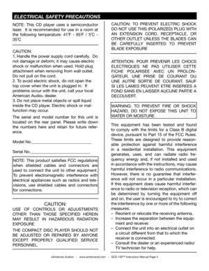 Page 4©American Audio®   -   www.americandj.com   -   SCD-100™ Instruction Manual Page 4
NOTE:  This  product  satisfies  FCC  regulations 
when  shielded  cables  and  connectors  are 
used  to  connect  the  unit  to  other  equipment. 
To  prevent  electromagnetic  interference  with 
electrical  appliances  such  as  radios  and  tele-
visions,  use  shielded  cables  and  connectors 
for connections.
NOTE:  This  CD  player  uses  a  semiconductor 
laser.    It  is  recommended  for  use  in  a  room  at...