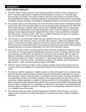 Page 16
1-YEAR LIMITED WARRANTY
A. American Audio® hereby warrants, to the original purchaser, American Audio® products to be    
 free of manufacturing defects in material and workmanship for a period of \
1 Year (365 days)    
 from the date of purchase. This warranty shall be valid only if the product is purchased within    
 the United States of America, including possessions and territories. It is the owner’s responsibility
 to establish the date and place of purchase by acceptable evidence, at the time...