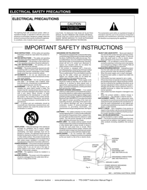 Page 4
ELECTRICAL PRECAUTIONS
RISK OF ELECTRIC SHOCKDO NOT OPEN
CAUTION
The exclamation point within an equilateral triangle is
intended to alert the  user  to the  presence  of important
operating  and maintenance  (servicing) instructions  in
the literature accompanying the appliance.
The lightning flash with arrowhead symbol, within anequilateral triangle, is intended to alert the user to thepresence of uninsulated "dangerous voltage" within the
product's  enclosure  that may  be of sufficient...