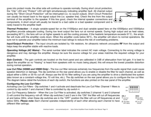 Page 14goes into protect mode, the other side will continue to operate normally. During short circuit protection, 
the  "Clip"  LED  and  “Protect"  LED  will  light  simultaneously  indicating  amplifier  fault.  All  channel  output  
during  the  “Short  Circuit  Protection"  will  be  interrupted  (i.e.  no  sound  output). Short  Circuit  Protection 
can  usually  be  traced  back  to  the  signal  output  line  (i.e.  speaker  line).  Check  the  line  from  the  output 
terminal  of  the...