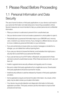 Page 41
1  Please Read Before Proceeding
1.1  Personal Information and Data 
Security
The use of some functions or third-party applications on your device could result in 
your personal information and data being lost or becoming accessible to others. 
Several measures are recommended to help you protect personal and confidential 
information.
•   Place your device in a safe area to prevent it from unauthorised use.
•   Set your device screen to lock and create a password or unlock pattern to open it.
•...