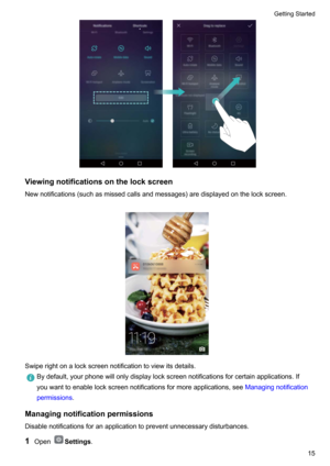 Page 20Viewingnotificationsonthelockscreen
Newnotifications(suchasmissedcallsandmessages)aredisplayedonthelockscreen.

Swiperightonalockscreennotificationtoviewitsdetails.
Bydefault,yourphonewillonlydisplaylockscreennotificationsforcertainapplications.If youwanttoenablelockscreennotificationsformoreapplications,see Managingnotification
permissions .
Managingnotificationpermissions...