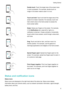 Page 11Doubletouch:Touchthetargetareaofthescreentwice
inquicksuccession.Forexample,doubletouchan
imageinfullscreenmodetozoominorout.Touchandhold :Touchandholdthetargetareaofthe
screenforatleast2seconds.Forexample,touchand holdablankareaonthehomescreentoaccessthehomescreeneditor.Swipe :Swipeyourfingersonthescreen.Forexample,
inthe Notifications tab,swipeleftorrightona
notificationtodismissit.Swipeverticallyorhorizontally...