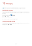 Page 3329
13 Messaging
 The Wi-Fi only version of the HUAWEI MediaPad does not support this function.
Searching for a message
If you are having trouble finding a specific message in a pile of messages, this function can come to 
your rescue. 
1. On the home screen, touch Messaging. 
2. Touch  > Search. 
3. Enter a keyword in the search box.
4. In the results list, select the desired message to open it. 
Customizing message settings
To customize text and multimedia message settings, message notification tones,...
