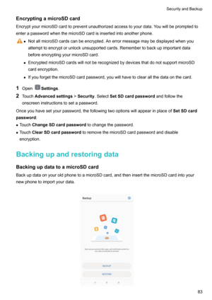 Page 89EncryptingamicroSDcard
EncryptyourmicroSDcardtopreventunauthorizedaccesstoyourdata.Youwillbepromptedto enterapasswordwhenthemicroSDcardisinsertedintoanotherphone.z NotallmicroSDcardscanbeencrypted.Anerrormessagemaybedisplayedwhenyou
attempttoencryptorunlockunsupportedcards.Remembertobackupimportantdata beforeencryptingyourmicroSDcard.
z EncryptedmicroSDcardswillnotberecognizedbydevicesthatdonotsupportmicroSD
cardencryption.
z...