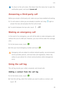 Page 24Calls
20
 
To return to the call screen, flick down from the status bar to open the 
notification panel, and touch 
Current call.
Answering a third-party call
Before you answer a third-party call, make sure you have enabled call waiting.
1. If a call comes in when you are already in another call, drag right to 
answer the new call and place the first call on hold.
2. To switch between the two calls, touch  > .
Making an emergency call
In the event of an emergency, you will still be able to make emergency...