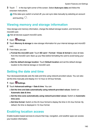 Page 1463
Touch inthetop-rightcornerofthescreen.Select
Auto-syncdataandfollowthe
onscreeninstructions. Ifthedatasyncswitchisturnedoff,youcansyncdatamanuallybyselectinganaccount
andtouching
.
Viewingmemoryandstorageinformation
V
 iewstorageandmemoryinformation,changethedefaultstoragelocation,andformatthe
microSDcard. NotalldevicessupportmicroSDcards.
1 Open Settings.
2 T

ouchMemory&storage...