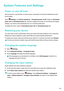 Page 139SystemFeaturesandSettings
PoweronandofftimerUsethepoweronandof
ftimertoreducepowerconsumptionandpreventdisturbanceswhen
you'reasleep.
Open Settings,touchSmartassistance
!Scheduledpoweron/off .SwitchonScheduled
poweroff andScheduledpoweron ,andthenconfigurethepoweronandof

ftimeandrepeat
settings.Yourdevicewillautomaticallyturnonoroffatthepresettime.
Todisablethetimer,switchoffScheduledpoweroff andScheduledpoweron....