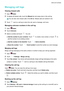 Page 100Managingcalllogs
V iewingmissedcalls
1 Open Dialer
.
2 Todisplayallmissedcalls,touchthe Missed
tabandswipedowninthecalllog.Youcanalsoviewmissedcallsinthe
Alltab.Missedcallsaremarkedinred.
3 Touch nexttoacalllogtoreturnthecall,sendamessage,andmore.
Managingunknownnumbersinthecalllog 1 Open Dialer
.
2 Touch Unknown .
3 Selectanumberandtouch .Youcan:
z Addthenumbertoyourcontacts :Touch tocreateanewcontact,ortouch to...