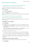 Page 110Accessing the Internet  
103
Accessing the Internet
Connecting to the Internet using mobile data
Data charges may apply when using mobile data to access the Internet.
 
Before using mobile data, ensure that you have a data plan with your carrier.
1 Open Settings.
2 Touch More > Mobile network.
3 Turn on the Mobile data switch to enable mobile data.
 
Disable mobile data when not required in order to save battery power and reduce data usage.
Connecting to the Internet using Wi-Fi
You can connect to the...