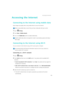 Page 141Accessing the Internet  
134
Accessing the Internet
Connecting to the Internet using mobile data
Data charges may apply when using mobile data to access the Internet.
 Before using mobile data, ensure that you have a data plan with your carrier.
1 Open Settings.
2 Touch More > Mobile network.
3 Turn on the Mobile data switch to enable mobile data.
 Disable mobile data when not required in order to save battery power and reduce 
data usage.
Connecting to the Internet using Wi-Fi
You can connect to the...