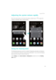 Page 70Tips and Tricks  
63
Adjusting the system volume rapidly
Press the volume button on the side of the phone, and then touch to adjust the 
ringtone, multimedia, alarm, and call volume.
Using the floating dock
The floating dock gives you access to a number of frequently-used options and features, 
such as the back key, home key, and one-touch optimization. You can move the floating 
dock around the screen for easy one-hand use.
Under Settings, select Smart assistance > Floating dock, and then turn on the...