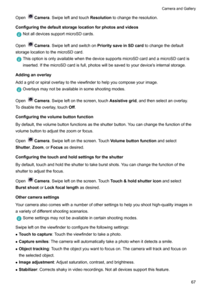 Page 72OpenCamera.Swipeleftandtouch Resolutiontochangetheresolution.
ConfiguringthedefaultstoragelocationforphotosandvideosNotalldevicessupportmicroSDcards.
OpenCamera .Swipeleftandswitchon PrioritysaveinSDcardtochangethedefault
storagelocationtothemicroSDcard.
ThisoptionisonlyavailablewhenthedevicesupportsmicroSDcardandamicroSDcardis
inserted.IfthemicroSDcardisfull,photoswillbesavedtoyourdevice'sinternalstorage.
Addinganoverlay...