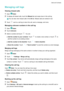 Page 85ManagingcalllogsViewingmissedcalls
1 Open
Dialer .
2 Todisplayallmissedcalls,touchthe Missedtabandswipedowninthecalllog.
Youcanalsoviewmissedcallsinthe Alltab.Missedcallsaremarkedinred.
3 Touchnexttoacalllogtoreturnthecall,sendamessage,andmore.
Managingunknownnumbersinthecalllog 1 Open
Dialer .
2 Touch Unknown .
3 Selectanumberandtouch
.Youcan:
z Addthenumbertoyourcontacts :Touch
tocreateanewcontact,ortouchto...