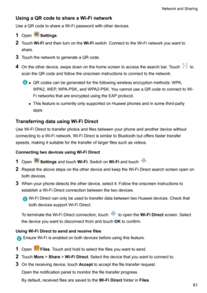 Page 67UsingaQRcodetoshareaWi-Finetwork
UseaQRcodetoshareaWi-Fipasswordwithotherdevices.
1 Open
Settings .
2 Touch Wi-Fiandthenturnonthe Wi-Fiswitch.ConnecttotheWi-Finetworkyouwantto
share.
3 TouchthenetworktogenerateaQRcode.
4 Ontheotherdevice,swipedownonthehomescreentoaccessthesearchbar.Touch
to
scantheQRcodeandfollowtheonscreeninstructionstoconnecttothenetwork.
z...