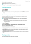 Page 1504Touch ADDinthepopupdialog.
5 Selectthesongsyouwanttoaddandtouch
.
Touchnexttotheplaylistto RenameorDelete theplaylist.
Playingaplaylist
1 Open
Music .
2 Touch Playlists .
3 Selectthedesiredplaylist.Touchasongtostartplayback,ortouch Shufflealltoshuffleall
songs.
Controllingplaybackusingasmartheadset
Whensmartheadsetcontrolisenabled,youcanusethebuttonsonaheadsettocontrol
playbackwithoutturningonthescreen.
z...