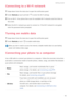 Page 15Getting started 
10
Connecting to a Wi-Fi network
1 Swipe down from the status bar to open the notification panel.
2 Under Shortcuts, touch and hold to enter the Wi-Fi settings.
3 Turn on Wi-Fi. Your phone then scans for available Wi-Fi networks and lists them on 
the screen.
4 Select the Wi-Fi network you want to connect to. If the Wi-Fi network is encrypted, 
enter the password when prompted.
Turning on mobile data
1 Swipe down from the status bar to open the notification panel.
2 Under Shortcuts,...