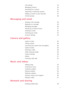 Page 3ii Call settings 33
Managing contacts 34
Searching for a contact 35
Importing or exporting contacts 35
Adding a contact to your favorites 37
Contact groups 38
Messaging and email
Sending a text message 39
Replying to a message 39
Managing messages 40
Setting up an email account 41
Sending an email 42
Checking your email 43
Account settings 43
Camera and gallery
Capture screen 45
Taking a photo 46
Launching the camera from the gallery 46
Capture modes 46
Shooting a video 49
Video shooting modes 50
Camera...