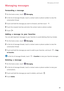 Page 45Messaging and email  
40
Managing messages
Forwarding a message
1 On the home screen, touch Messaging.
2 In the list of message threads, touch a contact name or phone number to view the 
conversation thread.
3 Touch and hold the message you want to forward, and then touch .
4 Touch the recipient text box and enter the contact name or phone number.
5 Touch .
Adding a message to your favorites
You can add important messages to your favorites to avoid deleting them by mistake.
1 On the home screen, touch...