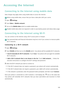 Page 112105
Accessing the Internet
Connecting to the Internet using mobile data
Data charges may apply when using mobile data to access the Internet.
 
Before using mobile data, ensure that you have a data plan with your carrier.
1 Open Settings.
2 Touch More > Mobile network.
3 Turn on the Mobile data switch to enable mobile data.
 
Disable mobile data when not required in order to save battery power and reduce data usage.
Connecting to the Internet using Wi-Fi
You can connect to the Internet using a Wi-Fi...