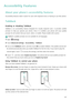 Page 154147
Accessibility Features
About your phones accessibility features
Accessibility features make it easier for users with impaired vision or hearing to use their phone.
TalkBack
Enabling or disabling TalkBack
TalkBack  is  an  accessibility  feature  designed  for  visually  impaired  users.  It  provides  audible            
prompts to help you operate your phone. Once it is enabled, your phone will issue audible            
prompts for all content that you touch, select, or enable. Please enable with...