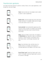 Page 27Getting Started 
20
Touchscreen gestures
Use simple touchscreen gestures to perform  a  variety  of  tasks,  such  as  open  applications,  scroll            
through lists, and zoom images.
Touch: Touch an item once. For example, touch to select 
an option or open an application.
Double touch: Touch the target area of the screen twice 
in quick succession. For example, double touch an image 
in full screen mode to zoom in or out.
Touch and hold: Touch and hold the target area of the 
screen for at least...