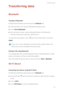 Page 2421
Transferring data 
Transferring data
Bluetooth
 
Turning on Bluetooth
1. Open the notification panel and go to the Shortcuts tab.
2. Touch and hold to enter the Bluetooth settings screen.
3. Touch Turn on Bluetooth. 
4. From the search results, choose a Bluetooth device, and follow the 
onscreen instructions to pair your phone with it. 
To unpair the two devices, touch  next to the other device, and touch 
Unpair.
 
If you cant set up a Bluetooth connection with another device, the 
device may not be...