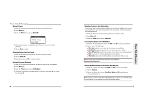 Page 3966Phone, Web, & Messaging
Moving Pictures1.From the Pictures view, choose the picture(s) you want to move. 
2.Press Menu .
3.From the Picture menu, choose Move (/M).
4.Choose the category or expansion card where you want to move the 
picture(s).
5.Choose Move to ﬁnish.Deleting a Picture From Your Phone1.From the Pictures view, choose the picture you want to delete. 
2.Choose Delete (/D).
3.If prompted, choose OK to conﬁrm deletion.Setting a Picture as Wallpaper1.From the Pictures view, choose the picture...