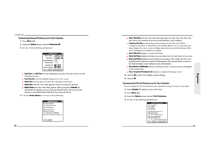 Page 5190Organizer
Customizing General Preferences for Your Calendar1.Press Menu . 
2.From the Options menu, choose Preferences (/R).
3.Set any of the following preferences:Start Time and End Time set the beginning and end of the day shown on the 
Calendar screens.Event Duration sets the default duration of a new event.Week Start sets the day on which the calendar week starts.Initial View sets the view that appears when you launch Calendar.Button Views sets the views that appear when you press Calendar...