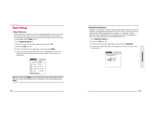 Page 72132Customizing
Button SettingsButtons PreferencesButtons Preferences enable you to choose which applications are associated with 
the buttons on the front of your Treo and the HotSync button on the cable. You 
can also change the applications associated with these buttons when they are used 
in combination with the Option  key.
1.Press Applications Launcher . 
2.Choose the pick list in the upper-right corner, then select All.
3.Choose the Prefs icon  . 
4.Choose the pick list in the upper-right corner,...