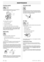 Page 20MAINTENANCE
20 – English1151471-95   Rev. 1  2009-01-16
Cooling system
To keep the working temperature as low as possible the 
machine is equipped with a cooling system.
The cooling system consists of:
1 Air intake on the starter.
2 Fins on the ﬂywheel.
3 Cooling ﬁns on the cylinder.
4 Cylinder cover (directs cold air over the cylinder).
Clean the cooling system with a brush once a week, more 
often in demanding conditions. A dirty or blocked cooling 
system results in the machine overheating which...