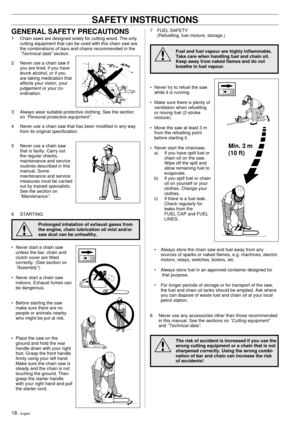 Page 1818 Ð English
SAFETY INSTRUCTIONS
GENERAL SAFETY PRECAUTIONS
1 Chain saws are designed solely for cutting wood. The only
cutting equipment that can be used with this chain saw are
the combinations of bars and chains recommended in the
ÓTechnical dataÓ section.
2 Never use a chain saw if
you are tired, if you have
drunk alcohol, or if you
are taking medication that
affects your vision, your
judgement or your co-
ordination.
3 Always wear suitable protective clothing. See the section
on 
ÓPersonal...