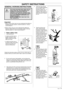 Page 19English Ð 19
!
SAFETY INSTRUCTIONS
GENERAL WORKING INSTRUCTIONS
This section describes basic safety rules for
using a chain saw. This information is no
substitute for professional skills and
experience. If you get into a situation where
you feel unsafe, stop and seek expert advice
(look under FORESTRY SERVICES in the
telephone directory).
DO NOT ATTEMPT ANY TASK THAT YOU
FEEL UNSURE OF!
Important
1 Before using a chain saw you must understand the effects of
kickback and what causes it. (See the section...