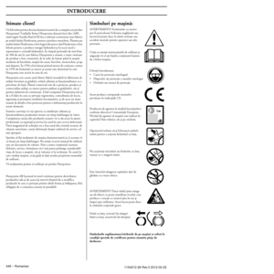 Page 446 
INTRODUCERE
 446
 
 – 
 
Romanian
 
1154212-26 Re
 
v
 
.3 2012-02-22 
Stimate client! 
Vã felicitãm pentru decizia dumneavoastrã de a cumpãra un pr\
odus 
 
Husqvarna! Tradiöiile firmei Husqvarna dateazã încã din 1689\
, 
când regele Suediei Karl al XI-lea a ordonat construirea unei fabrici\
 
pe malul râului Huskvarna, pentru a produce muschete. Plasarea pe 
malul râului Huskvarna a fost logicã deoarece râul Huskvarna a \
fost 
folosit pentru a produce energie hidraulicã äi în acest mod a...