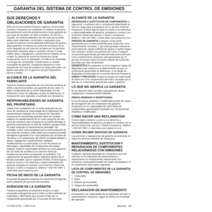 Page 65GARANTIA DEL SISTEMA DE CONTROL DE EMISIONES
Spanish – 651151508-26 Rev. 1 2009-07-08
SUS DERECHOS Y 
OBLIGACIONES DE GARANTIA
EPA (US Environmental Protection Agency), Environment 
Canada y Husqvarna se complacen en explicar la garantía 
del sistema de control de emisiones de su motor pequeño de 
uso fuera de carretera, de 2009 y posterior. En EE.UU. y 
Canadá, los motores pequeños de uso fuera de carretera 
deben estar diseñados, construidos y equipados para 
cumplir las severas normas federales...