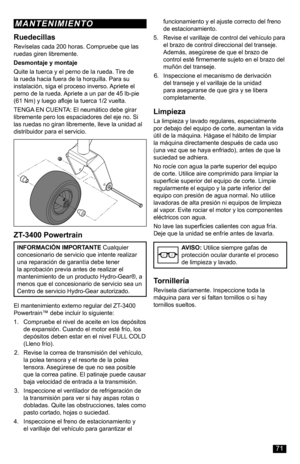 Page 71Ruedecillas
Revíselas cada 200 horas. Compruebe que las ruedas giren libremente.
Desmontaje y montaje
Quite la tuerca y el perno de la rueda. Tire de la rueda hacia fuera de la horquilla. Para su instalación, siga el proceso inverso. Apriete el perno de la rueda. Apriete a un par de 45 lb-pie (61 Nm) y luego afloje la tuerca 1/2 vuelta.
TENGA EN CUENTA: El neumático debe girar libremente pero los espaciadores del eje no. Si las ruedas no giran libremente, lleve la unidad al distribuidor para el...