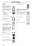 Page 2 
2 – 
 
English
 
KEY TO  SYMBOLS
 
Symbols
 
WARNING! Clearing saws, brushcutters and 
trimmers can be dangerous! Careless or 
incorrect use can result in serious or fatal 
injury to the operator or others.
Please read the operator’s manual carefully 
and make sure you understand the 
instructions before using the machine.
Always wear:
• A protective helmet where there is a risk 
of falling objects
• Hearing protection
• Approved eye protection
Max. speed of output shaft, rpm
This product is in...