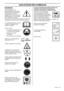 Page 23EXPLICATION DES SYMBOLES
French – 23
Symboles
AVERTISSEMENT! Les 
débroussailleuses et les coupe-
herbes peuvent être dangereux! 
Une utilisation erronée ou 
négligente peut occasionner des 
blessures graves, voire mortelles 
pour l’utilisateur ou d’autres 
personnes. Il est extrêmement important de lire et de 
comprendre le contenu de ce manuel de l’opérateur.
 
Lire attentivement et bien assimiler 
le man
 uel d’utilisation avant 
d’utiliser la machine.
Toujours utiliser:
• Un casque de protection là...