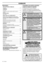 Page 24SOMMAIRE
24 – French
SommaireContrôler les points suivants 
avant la mise en marche:
Lire attentivement le manuel d’utilisation.
L’entretien, le remplacement ou la réparation des 
dispositifs et des systèmes antipollution peuv ent être 
effectués par tout établissement ou personne qui répare 
des produits motorisés manuels.
La période de conformité des émissions à laquelle il est 
f
 ait référence sur l’étiquette de conformité des émissions 
indique le nombre d’heures de fonctionnement pour 
lesquelles...