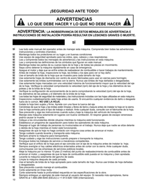 Page 10
10

SÍ Lea todo este manual del operador antes de manejar esta máquina. Comprenda bien todas las advertencias, 
instrucciones y controles (mandos).
SÍ Mantenga todos los protectores en su lugar y en buenas condiciones
SÍ Use equipo de seguridad aprobado para los oídos, ojos, cabeza y vías respiratorias
SÍ Lea y comprenda todos los mensajes de advertencia y las instrucciones en esta máquina.
SÍ Lea y comprenda las definiciones de los símbolos que figuran en este manual.
SÍ Mantenga todas las partes de su...