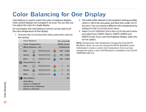 Page 10Color Balancing9
Color Balancing for One DisplayColor Balance is used to match the colors of adjacent displays 
when several displays are arranged in an array. You can also use 
it to adjust the color of a single display.
For one display, the Color Balance controls can be used to set 
the color temperature of that display.
1 To access the 
COLOR
 BALANCE
 menu, press 
MISC
 once on 
the remote.2 The m40L/m46L defaults to the brightest setting possible, 
which is 100 in the red, green and blue lines under...