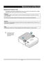 Page 42
 
– 34 – 
Maintenance and Security 
Replacing the Projection Lamp 
The projection lamp should be replaced when it burns out. It should only be replaced with a certified 
replacement part, which you can order from your local dealer.  
Important: 
1. The lamp contains a certain amount of mercury and should be disposed of according to local ordi-
nance regulations. 
2. Avoid touching the glass surface of the new lamp: Doing so may shorten its operation life. 
 
Warning: 
Be sure to turn off and unplug the...