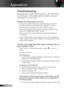 Page 30
28English

Appendices

Problem: No image appears on screen
 Ensure all the cables and power connections are correctly and 
securely connected as described in the “Setting Up” section.
 Ensure the pins of connectors are not crooked or broken.
 Check if the projection lamp has been securely installed. Please 
refer to the “Replacing the lamp” section.
 Make sure you have removed the lens cap and the projector is 
switched on.
 Ensure “Hide” feature is not turned on. If on, exit by pushing the 
“Hide”...