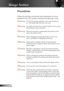 Page 4
2English

Usage Notice

Precautions
Follow all warnings, precautions and maintenance as recom-
mended in this user’s guide to maximize the life of your unit.
Warning-   Do not look into the projector’s lens when the lamp is 
on.  The bright light may hurt your eyes.
Warning- To reduce the risk of fire or electric shock, do not expose 
this product to rain or moisture.
Warning- Please do not open or disassemble the product as this 
may cause electric shock.
Warning- When changing the lamp, please allow...