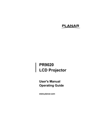 Page 1
PR9020
LCD Projector
User's Manual  
Operating Guide
www.planar.com 