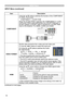 Page 34
32

INPUT Menu
INPUT Menu (continued)
ItemDescription
COMPONENT
Using the ▲/▼ buttons switches the function of the COMPONENT (Y, CB/PB, Cr/Pr) port.
COMPONENT ó SCART RGB
When the SCART RGB is selected, the COMPONENT (Y, CB/PB, Cr/Pr) and VIDEO ports will function as a SCART RGB port. A SCART adapter or SCART cable is required for a SCART RGB input to the projector. For details, contact your dealer.
VIDEO FORMAT
Set the video format for the s-video port and video port.
(1) Use the ◄/► buttons to select...