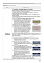 Page 53
51

OPTION Menu
ItemDescription
SECURITY(continued)
4. Using the Transition Detector Function
While the Transition Detector function is ON, when power switch is started to supply to the projector, it might react as below.• Transition Detector alarm shown below might appear on screen, if the projector has been moved or re-installed.• Transition Detector alarm might appear on screen, if the MIRROR setting has been changed.• Keystone adjustment feature has been prohibited as long as the Transition Detector...