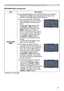 Page 59
57

NETWORK Menu
NETWORK Menu (continued)
ItemDescription
PROJECTOR NAME(1)  
Use the▲/▼ buttons on the NETWORK menu to select the 
PROJECTOR NAME menu and press the ► button. The PROJECTOR NAME dialog will be displayed.
(2)   
The current PROJECTOR NAME 
will be displayed on the first 3 lines. If not yet written, the lines will be blank. Use the ▲/▼/◄/► buttons and the ENTER or INPUT button to select and enter characters. The RESET button can be used to erase 1 character at a time. Also if you move the...