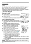 Page 62
60

Maintenance 
Maintenance
A lamp has finite product life. Using the lamp for long periods of time could cause 
the pictures darker or the color tone poor. Note that each lamp has a different 
lifetime, and some may burst or burn out soon after you start using them\
. 
Preparation of a new lamp and early replacement are recommended. To prepare 
a new lamp, contact your dealer and tell the lamp part number.
Lamp
Part number = 997-5214-00                              (DT00871)
1.Turn the projector off,...